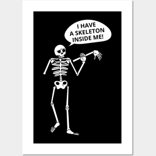 I Have A Skeleton Inside Me Scary Human Skeleton Funny Halloween Posters and Art